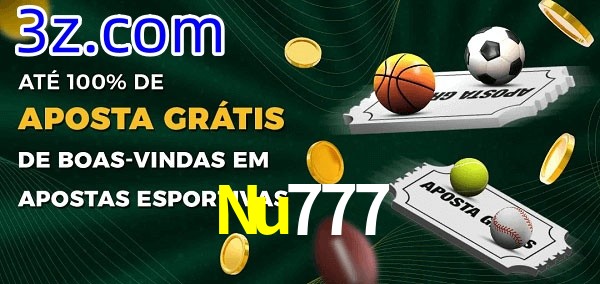 Nu777 Ate 100% de Aposta Gratis